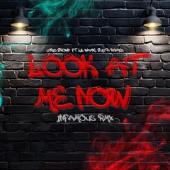 Chris Brown - LOOK AT ME NOW (INFAMOUS RMX)(FREE DOWNLOAD)