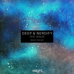 DEEP & Nerdify - Reach The Sky feat.Shalee [ Exlight Records Release ]
