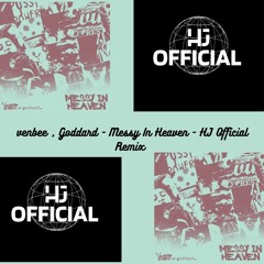 venbee , Goddard - Messy In Heaven - HJ Official Remix