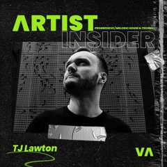 035 Artist Insider - TJ Lawton - Progressive Melodic House & Techno