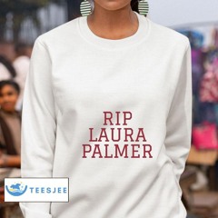 Rip Laura Palmer Shirt