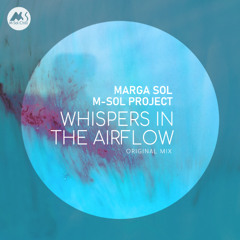 Marga Sol & M-Sol Project - Whispers in the Airflow [M-Sol CHILL]
