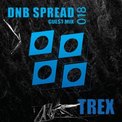 DNB Spread 22K Guest Mix : Trex