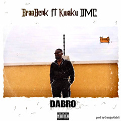 DABRO ft Kwaku DMC(Prod. by Grandpa MadeIt)