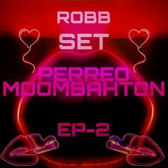 ROBB SET PERREO MOOMBAHTON EP 2