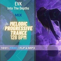 [FREE FLP] Evk-Into the depths-Melodic Progressive Trance-128 bpm