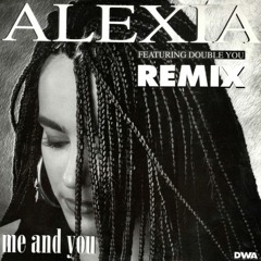 Alexia Feat. Double You - Me And You - Special Edition Mix 2022