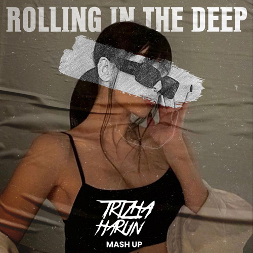 ADELE - ROLLING IN THE DEEP (Trizha Harun Mashup)