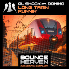 Al Shack ft. Domino - Long Train Runnin - Out Now on Bounce Heaven Digital (Sample)
