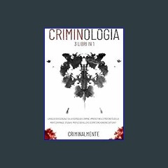 #^Ebook ⚡ CRIMINOLOGIA - 3 Libri in 1: La raccolta essenziale sulla scienza del crimine. Immergiti