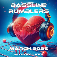 BASSLINE RUMBLERS MARCH 2025 MIXED BY LUKE S