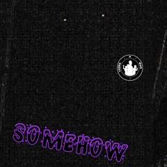 Somehow (demo)