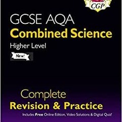 P.D.F. ⚡️  DOWNLOAD New GCSE Combined Science AQA Higher Complete Revision & Practice w Online Ed