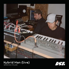 BSRMIX #120 - Hybrid Man (live)
