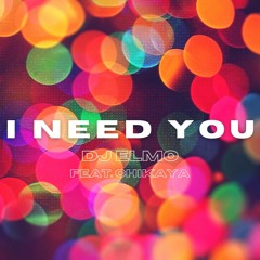 I Need You (feat. Chikaya)