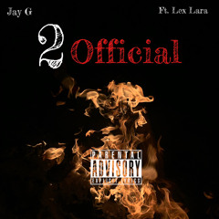 Jay G x LexLara - 2 Official (prod. RicoGotThatFye)