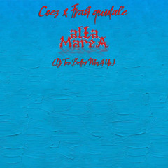Coez Feat. Frah Quintale - Alta Marea (Dj Teo Better Mash Up)