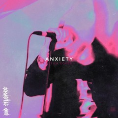 Anxiety (Attila Cover)