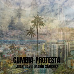CUMBIA-PROTESTA / Juan David Marín S.