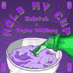 Hold My Cup (Ft. Zakotah)