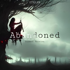 Abandoned (Slowed Version)