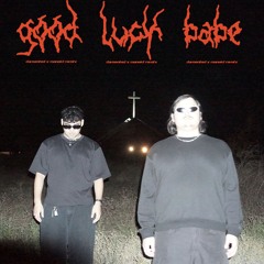 CHAPPELL ROAN - GOOD LUCK, BABE! [DAMENTED x MANEKI REMIX]