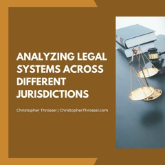 Analyzing Legal Systems Across Different Jurisdictions