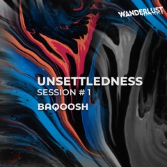 Unsettledness Session #1 _ Baqoosh