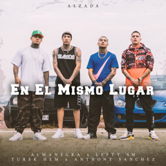 En El Mismo Lugar (feat. Anthony Sanchez & Turek Hem)