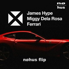 James Hype - Ferrari (nøhus flip) [FREE DL IN DESCRIPTION]