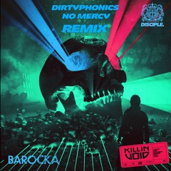 Dirtyphonics - No Mercy (Killin' Void & Barocka Remix)