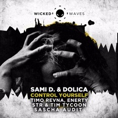 Sami D. & Dolica - Control Yourself (Original Mix) [Wicked Waves Limitless]