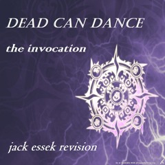 Dead Can Dance - the invocation (Jack Essek revision)