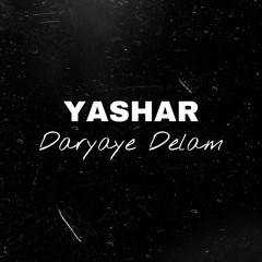 Yashar - Daryaye Delam