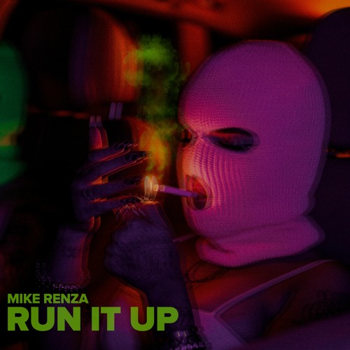 Mike Renza - Run It Up (Extended Mix)