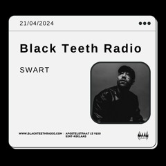 Black Teeth Radio: DJ CHOPPER And Friends With SWART (21 - 04 - 2024)