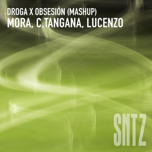 Droga x Obsesion - Mora, C.Tangana, Lucenzo SNTZ Mashup