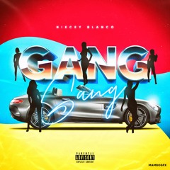 NIECEY BLANCO - GANG GANG