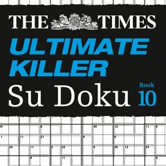 get [❤ PDF ⚡]  The Times Ultimate Killer Su Doku Book 10: 200 of the D