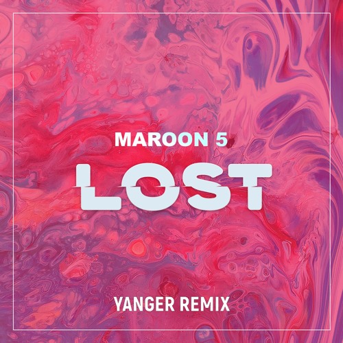 Maroon 5 - Lost [ Remix Yanger ]