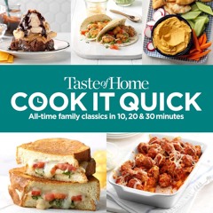 ⚡[PDF]✔ Taste of Home Cook it Quick: All-time family classics in 10, 20 & 30 Minutes