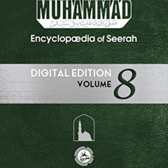 [VIEW] EPUB 📦 Muhammad: Encyclopedia of Seerah - Volume 8: Digital Edition (Encyclop