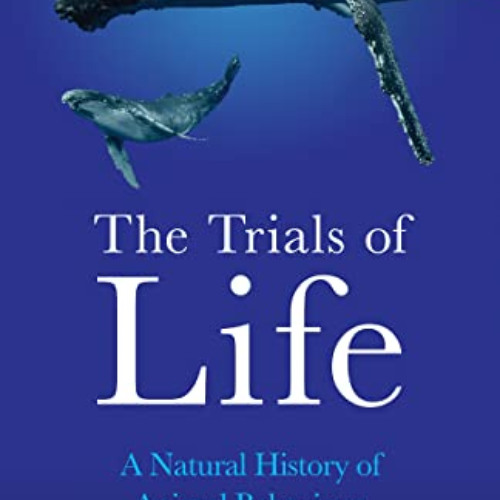 [Download] EPUB 📗 The Trials of Life: A Natural History of Animal Behaviour by  Davi