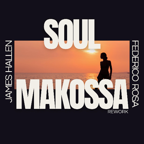 Soul Makossa - James Hallen & Federico Rosa REWORK