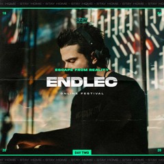 Endlec | RAW Escape From Reality