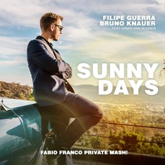 Filipe Guerra, Bruno Knauer Feat Armin Van Buuren - Sunny Days (Fabio Franco Private Mash!)