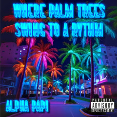 Where Palm Trees Swing to a Rythm