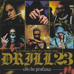 DRILL 23 CIDADE PROFANA - Chefin L Racovi L Oliveira L Mvk L Bren L LEALL