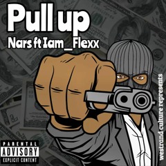 Pull Up [Nars & Iam_Flexx]