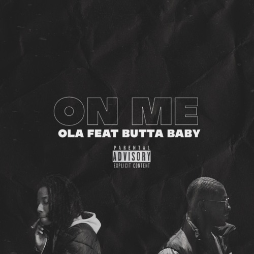 ON ME (feat Butta Baby)
